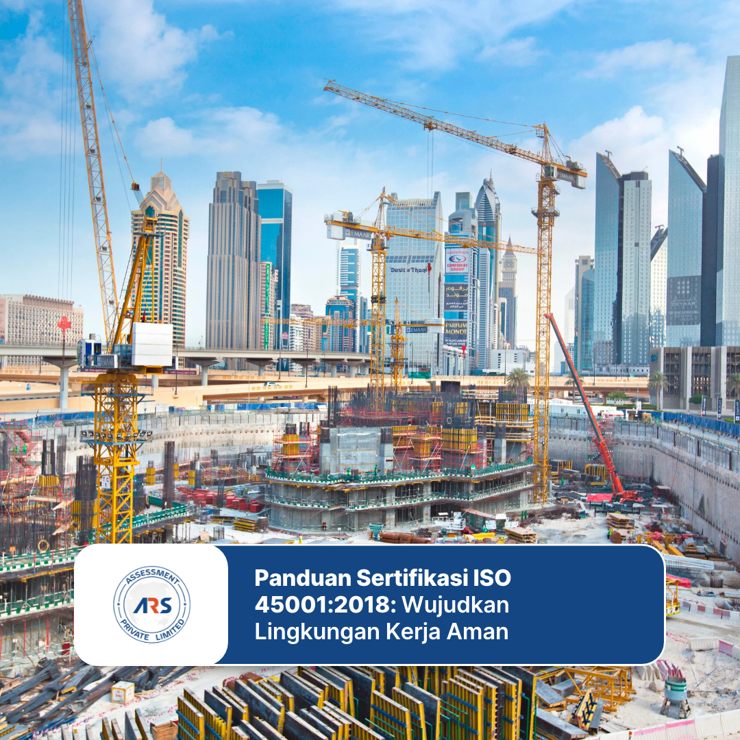 Panduan Sertifikasi ISO 45001:2018: Wujudkan Lingkungan Kerja Aman Berstandar Internasional